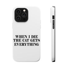 DistinctInk ToughCase for Apple iPhone, Compatible with MagSafe Charging - When I Die The Cat Gets Everything