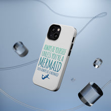 DistinctInk ToughCase for Apple iPhone, Compatible with MagSafe Charging - Always Be Yourself Unless You Can Be a Mermaid