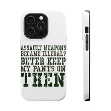 DistinctInk ToughCase for Apple iPhone, Compatible with MagSafe Charging - Assault Weapons Illegal? Keep My Pants On