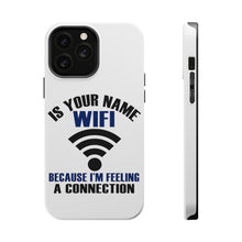 DistinctInk ToughCase for Apple iPhone, Compatible with MagSafe Charging - Is Your Name WiFi I'm Feeling a Connection