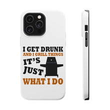 DistinctInk ToughCase for Apple iPhone, Compatible with MagSafe Charging - I Get Drunk & Grill Things