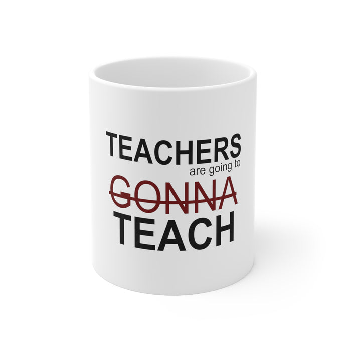 DistinctInk Glossy White Coffee / Tea Mug - Teachers Gonna Teach