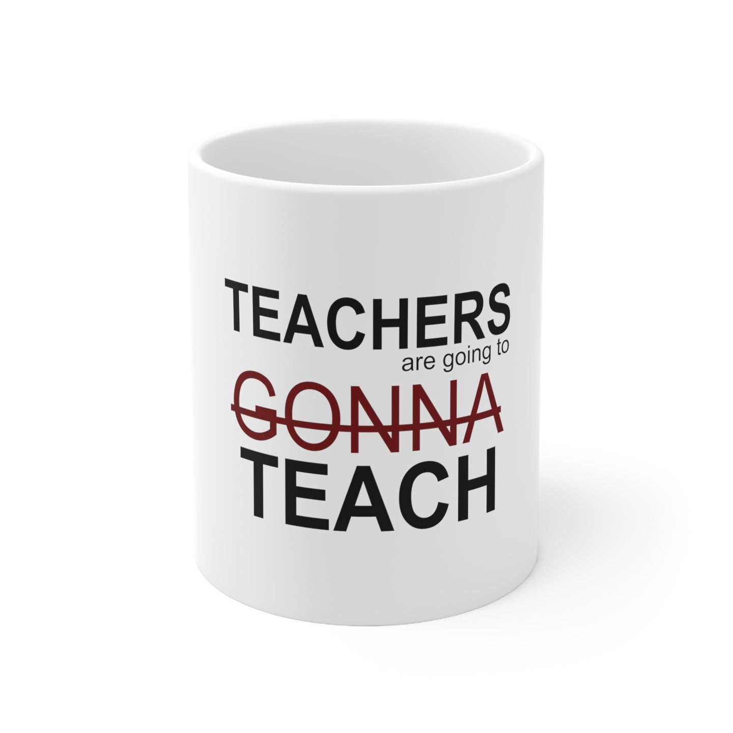 DistinctInk Glossy White Coffee / Tea Mug - Teachers Gonna Teach