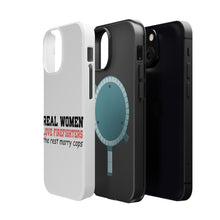 DistinctInk ToughCase for Apple iPhone, Compatible with MagSafe Charging - Real Women Love Firefighters Not Cops
