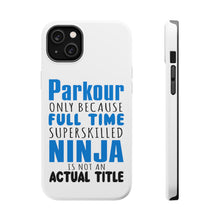 DistinctInk ToughCase for Apple iPhone, Compatible with MagSafe Charging - Parkour Because Super Skilled Ninja Not Actual