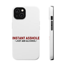 DistinctInk ToughCase for Apple iPhone, Compatible with MagSafe Charging - Instant A$$hole - Just Add Alcohol