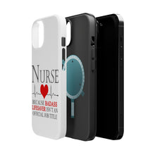 DistinctInk ToughCase for Apple iPhone, Compatible with MagSafe Charging - Nurse Because Badass Lifesaver Isn't Title