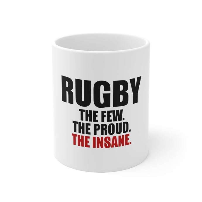 DistinctInk Glossy White Coffee / Tea Mug - Rugby The Few The Proud the Insane