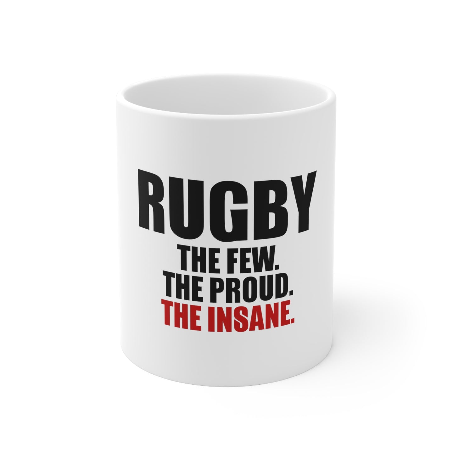DistinctInk Glossy White Coffee / Tea Mug - Rugby The Few The Proud the Insane