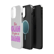 DistinctInk ToughCase for Apple iPhone, Compatible with MagSafe Charging - Too Glam to Give a Damn