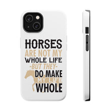 DistinctInk ToughCase for Apple iPhone, Compatible with MagSafe Charging - Horses Make My Life Whole