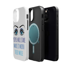 DistinctInk ToughCase for Apple iPhone, Compatible with MagSafe Charging - People Will Stare Make it Worth Their While