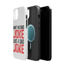 DistinctInk ToughCase for Apple iPhone, Compatible with MagSafe Charging - Ain't No Bad Joke Like a Dad Joke