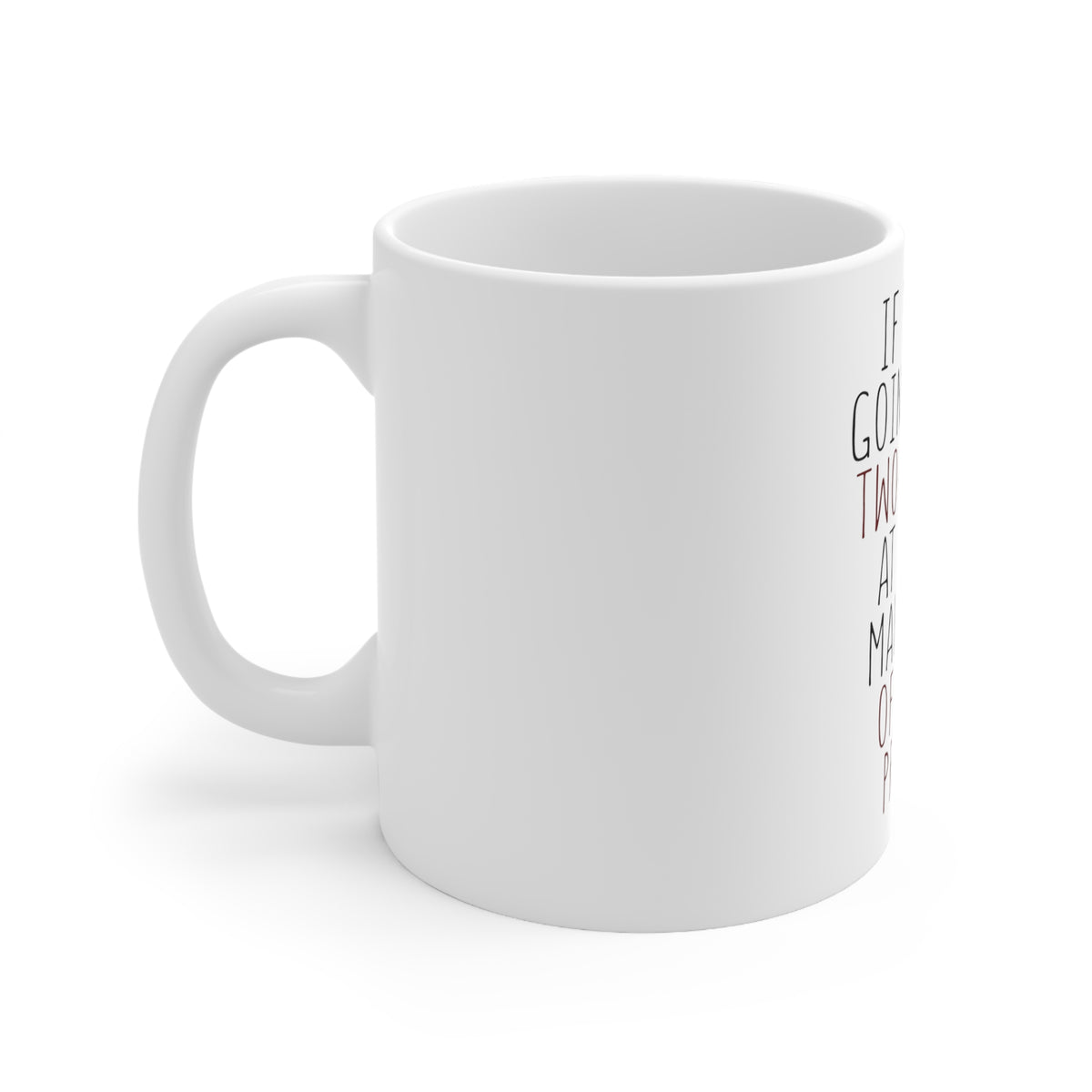 Glossy White Coffee / Tea Mug - If You're Going to Be Two-Faced Make One Pretty, view 2