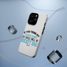 DistinctInk ToughCase for Apple iPhone, Compatible with MagSafe Charging - Think My Attitude Stinks Smelly My Hockey Bag