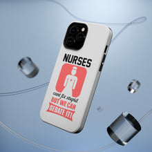 DistinctInk ToughCase for Apple iPhone, Compatible with MagSafe Charging - Nurses Can't Fix Stupid But Can Sedate It