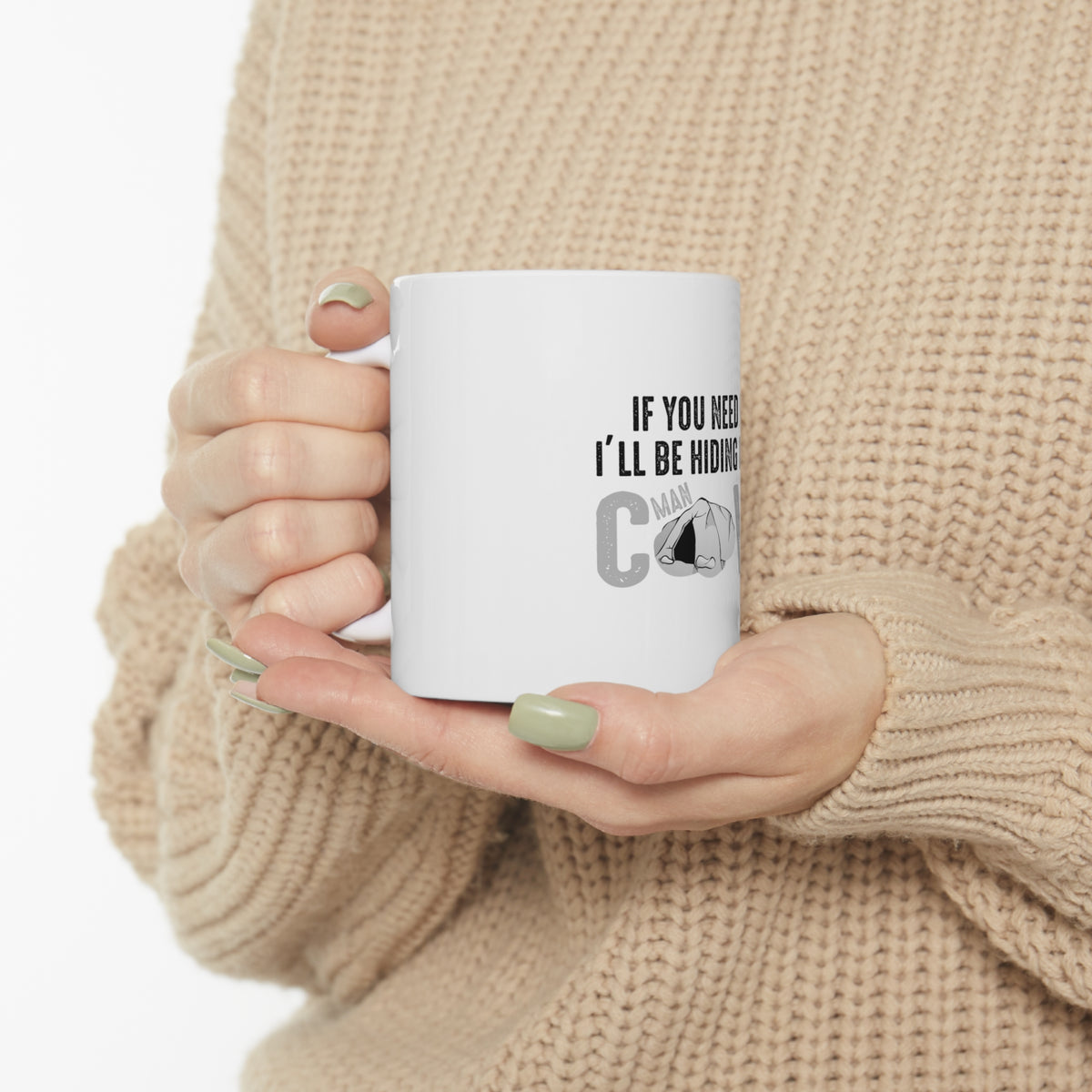 Glossy White Coffee / Tea Mug - If You Need Me I'll Be Hiding in My Man Cave, view 10