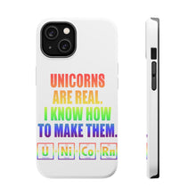 DistinctInk ToughCase for Apple iPhone, Compatible with MagSafe Charging - Unicorns Are Real. I Know How To Make Them