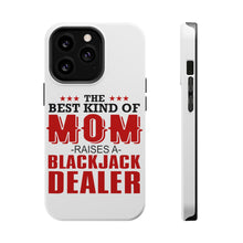 DistinctInk ToughCase for Apple iPhone, Compatible with MagSafe Charging - Best Mom Raises a Blackjack Dealer
