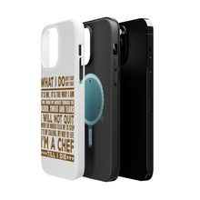DistinctInk ToughCase for Apple iPhone, Compatible with MagSafe Charging - Chef - What I Do Isn't Easy