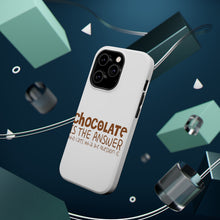 DistinctInk ToughCase for Apple iPhone, Compatible with MagSafe Charging - Chocolate is the Answer Who Cares Question