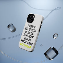 DistinctInk ToughCase for Apple iPhone, Compatible with MagSafe Charging - Don't Believe in Plastic Surgery But Go Ahead