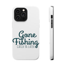 DistinctInk ToughCase for Apple iPhone, Compatible with MagSafe Charging - Gone Fishing Catch Ya Later