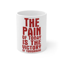 DistinctInk Glossy White Coffee / Tea Mug - The Pain of Today is the Victory of Tomorrow