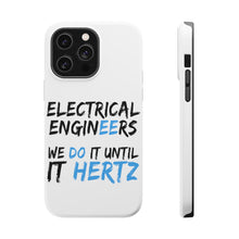 DistinctInk ToughCase for Apple iPhone, Compatible with MagSafe Charging - Electrical Engineers Do It Until It Hertz