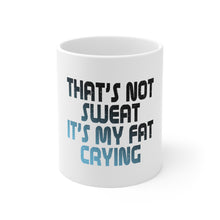 DistinctInk Glossy White Coffee / Tea Mug - That's Not Sweat It's My Fat Crying