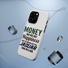 DistinctInk ToughCase for Apple iPhone, Compatible with MagSafe Charging - Money Can't Buy Happiness, Rather Cry in Jaguar