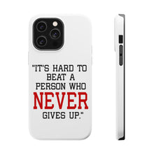 DistinctInk ToughCase for Apple iPhone, Compatible with MagSafe Charging - It's Hard to Beat a Person Who Never Gives Up