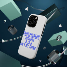 DistinctInk ToughCase for Apple iPhone, Compatible with MagSafe Charging - Entrepreneur Because 9 to 5 Ain't My Thing