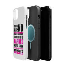 DistinctInk ToughCase for Apple iPhone, Compatible with MagSafe Charging - No Ex Nurses Title is Earned Forever