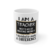 DistinctInk Glossy White Coffee / Tea Mug - I Am A Teacher Make Difference Not Money