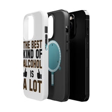 DistinctInk ToughCase for Apple iPhone, Compatible with MagSafe Charging - The Best Kind of Alcohol is A LOT