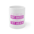Glossy White Coffee / Tea Mug - If At First You Don't Succeed Fix Ponytail Try Again