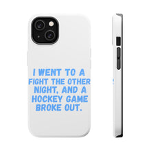 DistinctInk ToughCase for Apple iPhone, Compatible with MagSafe Charging - I Went to a Fight And a Hockey Game Broke Out