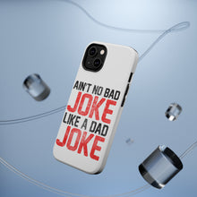 DistinctInk ToughCase for Apple iPhone, Compatible with MagSafe Charging - Ain't No Bad Joke Like a Dad Joke