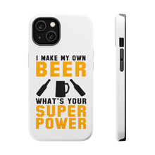 DistinctInk ToughCase for Apple iPhone, Compatible with MagSafe Charging - I Make Beer What's Your Super Power
