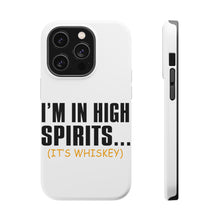 DistinctInk ToughCase for Apple iPhone, Compatible with MagSafe Charging - I'm in High Spirits (It's Whiskey)