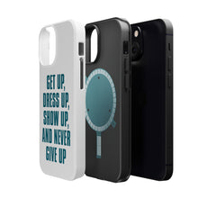 DistinctInk ToughCase for Apple iPhone, Compatible with MagSafe Charging - Get Up Dress Up Show Up Never Give Up