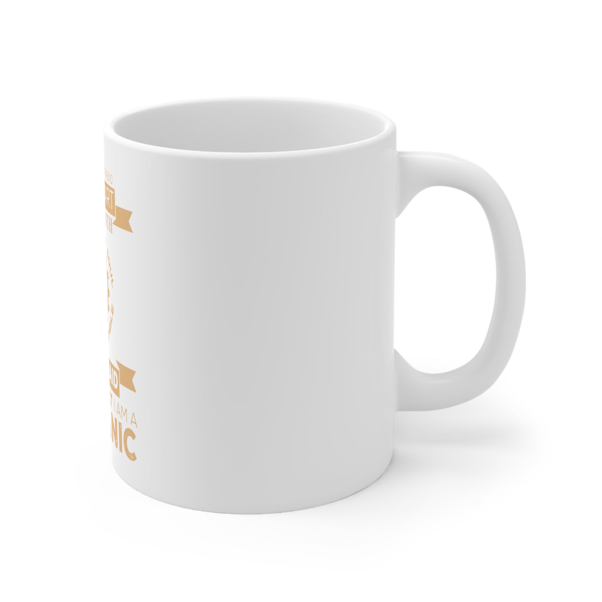 Glossy White Coffee / Tea Mug - Never Said I Was Perfect I Am a Mechanic, view 3