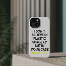 DistinctInk ToughCase for Apple iPhone, Compatible with MagSafe Charging - Don't Believe in Plastic Surgery But Go Ahead