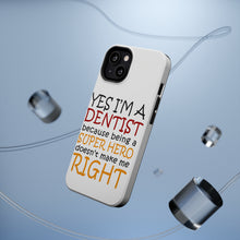 DistinctInk ToughCase for Apple iPhone, Compatible with MagSafe Charging - Yes I'm a Dentist Super Hero