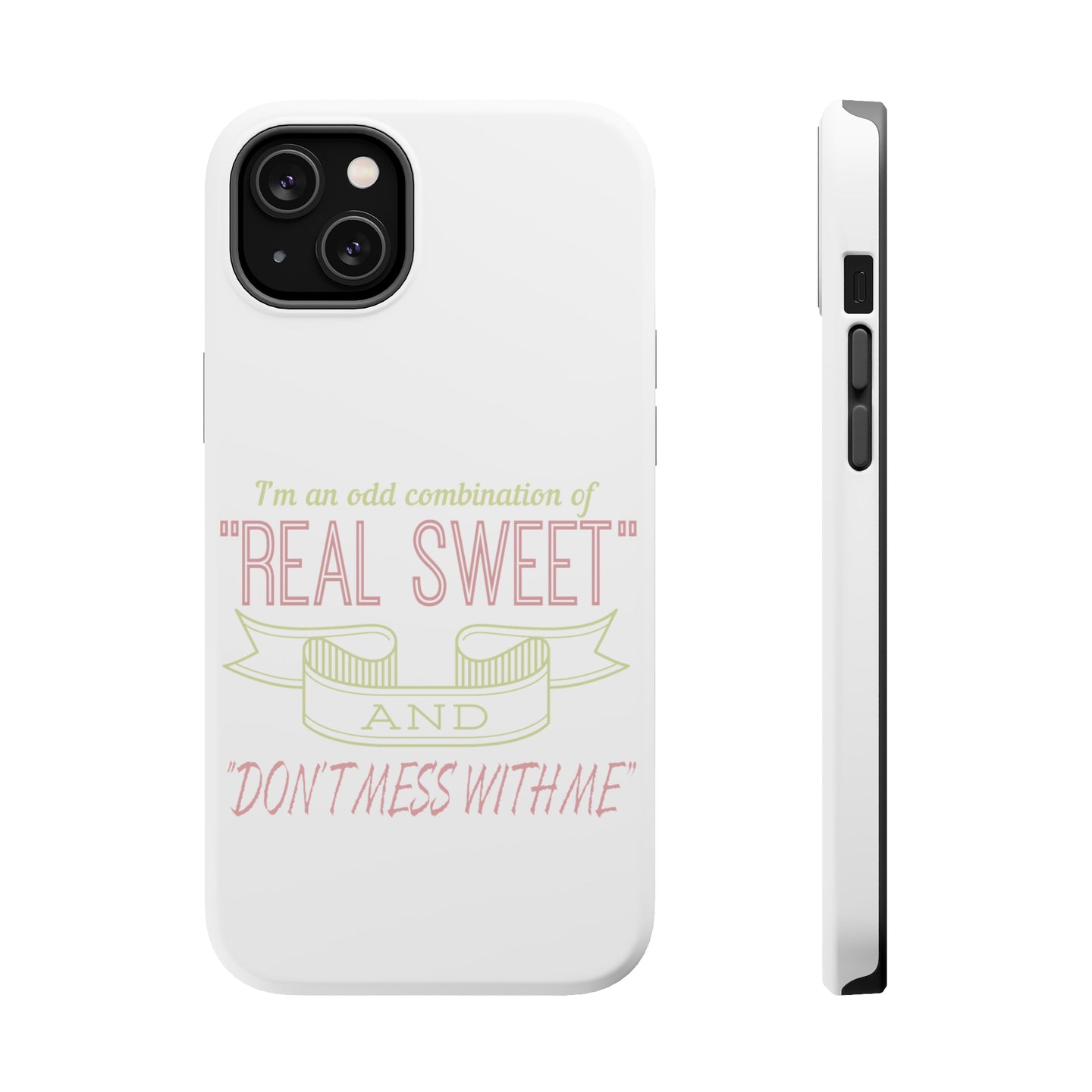 DistinctInk ToughCase for Apple iPhone, Compatible with MagSafe Charging - Odd Combination Real Sweet & Don't Mess With Me