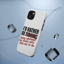 DistinctInk ToughCase for Apple iPhone, Compatible with MagSafe Charging - I'd Rather Be Fishing Whatever My Wife Tells Me