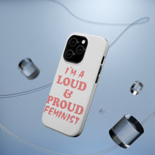 DistinctInk ToughCase for Apple iPhone, Compatible with MagSafe Charging - I'm a Loud & Proud Feminist
