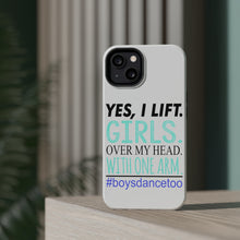 DistinctInk ToughCase for Apple iPhone, Compatible with MagSafe Charging - Yes, I Lift. Girls. Over My Head. Boys Dance Too