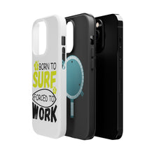 DistinctInk ToughCase for Apple iPhone, Compatible with MagSafe Charging - Born to Surf Forced to Work
